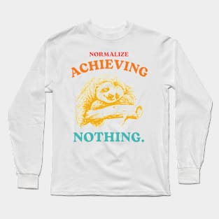 Normalize Achieving Nothing Long Sleeve T-Shirt